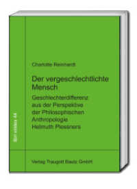 Der vergeschlechtlichte Mensch : Geschlechterdifferenz aus der Perspektive der Philosophischen Anthropologie Helmuth Plessners (libri virides 44) （2022. 120 S. 22.5 cm）