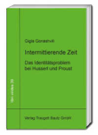 Intermittirende Zeit : Das Identitätsproblem bei Husserl und Proust (libri virides 39) （2022. 80 S. 22.5 cm）