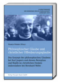 Philosophischer Glaube und christlicher Offenbarungsglaube (Schriftenreihe der Bernhard-Welte-Gesellschaft e.V. Jahrgang 2022) （2022. 178 S. 22.5 cm）