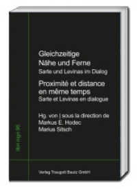 Gleichzeitige Nähe und Ferne - Jean-Paul Sartre und Emmanuel Levinas im Dialog - Proximité et distance en même temps - J (libri nigri 96) （2023. 315 S. 22.5 cm）