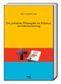 Die politische Philosophie im Schatten der Säkularisierung （2023. 131 S. 22.5 cm）