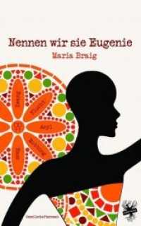 Nennen wir sie Eugenie （2., überarb. Aufl. 2018. 228 S. 21 cm）