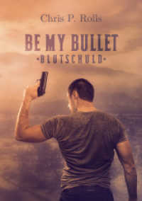 Be my Bullet - Blutschuld (Be my Bullet) （2021. 348 S. 21 cm）