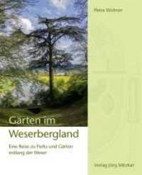 Gärten im Weserbergland : Eine Reise zu Parks und Gärten entlang der Weser （überarb. Aufl., erw. Aufl. 2018. 96 S. Fotos und Abbildungen. 17）