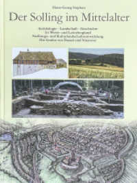 Der Solling im Mittelalter : Archäölogie-Landschaft-Geschichte im Weser- und Leinebergland Siedlungs- und Kulturlandschaftsentwickling Die Grafen von Dassel und Nienover （2010. 600 S. zahlreiche farbige, schwarz-weiß Abbildungen und Fo）