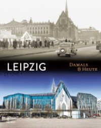 Leipzig Damals & heute （2. Aufl. 2018. 112 S. 210 x 260 mm）