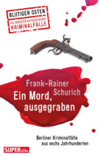 Ein Mord, ausgegraben : Berliner Kriminalfälle aus sechs Jahrhunderten （2022. 160 S. 190 mm）