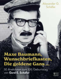 Maxe Baumann, Wunschbriefkasten, Die goldene Gans ... : 50 Anekdoten zum 100. Geburtstag von Gerd E. Schäfer （2023. 112 S. 220 mm）