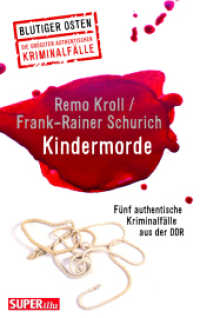 Kindermorde (Blutiger Osten Band 73) : Fünf authentische Kriminalfälle aus der DDR (Blutiger Osten) （2023. 240 S. 190 mm）
