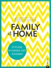 Family at home : Stylish wohnen mit Kindern. （2018. 224 S. 26.1 cm）