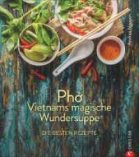 Pho : Vietnams magische Wundersuppe. Die besten Rezepte （3. Aufl. 2024. 168 S. 22 cm）