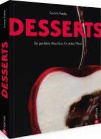 Desserts : Der perfekte Abschluss für jedes Menü （2020. 320 S. 27.1 cm）