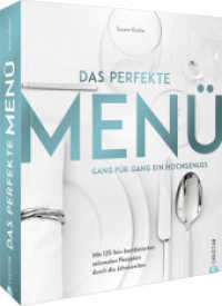 Das perfekte Menü. Gang für Gang ein Hochgenuss : Mit 125 fein kombinierten saisonalen Rezepten durch die Jahreszeiten （2022. 320 S. 27.1 cm）