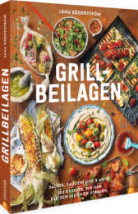 Grill-Beilagen : 100 Rezepte, die dem Fleisch die Show stehlen. Salate, Saucen, Dips & mehr （3. Aufl. 2025. 128 S. 26 cm）