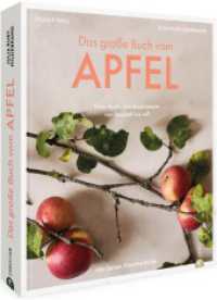 Das große Buch vom Apfel : Feine Koch- und Backrezepte von herzhaft bis süß. Alte Sorten. Kreative Küche. （2023. 272 S. 27.1 cm）