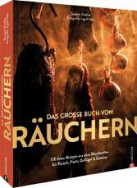 Das große Buch vom Räuchern : 120 feine Rezepte aus dem Räucherofen für Fleisch, Fisch, Geflügel & Gemüse （2023. 288 S. 27.1 cm）