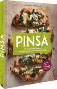 Pinsa : 55 sensationelle Rezepte für knusprig-leichte Geschmackserlebnisse. Wer Pizza mag, wird Pinsa lieben! （2022. 176 S. 26.1 cm）