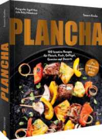 Plancha : 100 kreative Rezepte für Fleisch, Fisch, Geflügel, Gemüse und Desserts. Die mediterrane Art zu grillen. （2023. 288 S. 27.1 cm）