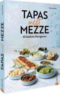 Tapas meet Mezze : 65 köstliche Kleinigkeiten （2023. 160 S. 26.1 cm）