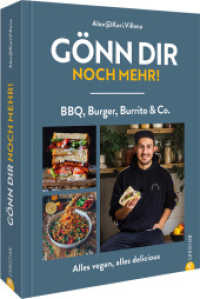 G&ouml;nn dir noch mehr! : BBQ, Burger, Burrito & Co. - alles vegan, alles delicious