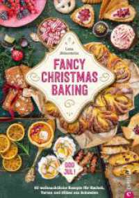 Fancy Christmas Baking : 60 weihnachtliche Rezepte für Kuchen, Torten und Süßes aus Schweden. God Jul! （2023. 128 S. 26.1 cm）