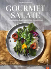 Gourmet-Salate : 70 leichte Gerichte zum Genießen. Feinste Zutaten & außergewöhnliche Kombinationen （2024. 224 S. 26.1 cm）