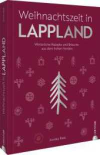 Weihnachtszeit in Lappland : Winterliche Rezepte und Bräuche aus dem hohen Norden （2025. 224 S. 26.1 cm）