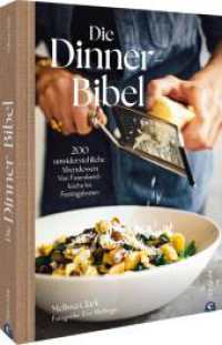 Die Dinner-Bibel : 200 unwiderstehliche Abendessen. Von Feierabendküche bis Festtagsbraten. （2025. 400 S. 26.1 cm）