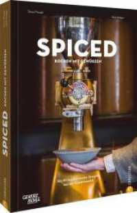 Spiced : Kochen mit Gewürzen. Mit 80 inspirierenden Rezepte aus der Gewürzmühle （2025. 240 S. 26.1 cm）