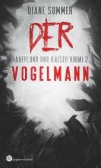 Der Vogelmann : Krimi (Haberlund und Kaiser .2) （2019. 220 S.）