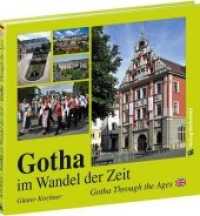 Gotha im Wandel der Zeit / Gotha Through the Ages （2017. 84 S. 159 Abb. 21 x 24 cm）