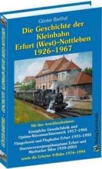 Die Geschichte der Kleinbahn Erfurt(West)- Nottleben 1926-1967 : Mit den Anschlussbahnen: Königliche Gewehrfabrik und Optima-Büromaschinenwerk 1917-1966; Fliegerhorst und Flughafen Erfurt 1935-1992; Heeresversorgungshauptamt Erfurt und Marb （2. Aufl. 2019. 250 S. 259 Abb. 21 cm）