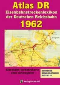 Atlas DR 1962 - Eisenbahnstreckenlexikon der Deutschen Reichsbahn : Eisenbahn-Verkehrskarte - Gesamtes Eisenbahnnetz der Deutschen Demokratischen Republik [DDR] （Reprintauflage 2019. 2019. 28 S. 25 Farbabb. 29.7 cm）