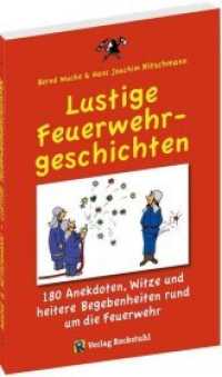 Lustige Feuerwehrgeschichten : 180 Anekdoten, Witze und heitere Begebenheiten rund um die Feuerwehr （3. Aufl. 2020. 64 S. 64 Seiten, Festeinband mit 17 s/w und 1 farbige Z）