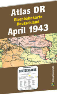ATLAS DR April 1943 - Eisenbahnkarte Deutschland : Gesamtes Eisenbahnstreckennetz der Deutschen Reichsbahn （2022. 36 S. 30 Farbabb. 29.7 cm）