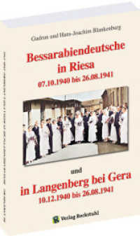 Bessarabiendeutsche in Riesa und Langenberg bei Gera 1940 - 1941 （2022. 342 S. 202 Abb. 24 cm）