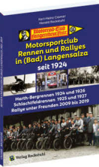 Motorsportclub, Rennen und Rallyes in Langensalza seit 1924 : Harth-Bergrennen 1924 und 1926, Schlachtfeldrennen 1925 und 1927, Rallye unter Freunden 2009-2019 （2023. 80 S. 100 Abb. 21 cm）