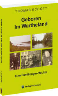 Geboren im Wartheland - Eine Familiengeschichte （2013. 110 S. 28 Abb. 21 cm）