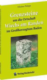 Grenzsteine um die Ortschaft Wiechs am Randen im Großherzogtum Baden （2024. 56 S. 45 Abb. 29.6 cm）