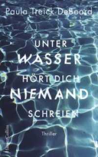 Unter Wasser h&ouml;rt dich niemand schreien : Thriller