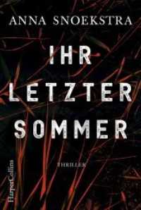 Ihr letzter Sommer : Thriller （2018. 336 S. 18.6 cm）
