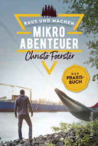 Mikroabenteuer - Das Praxisbuch (Raus und machen 1) （2. Aufl. 2020. 272 S. 186.000 mm）
