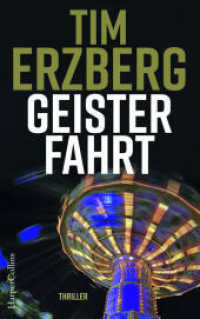 Geisterfahrt : Hochspannung auf dem Hamburger Dom: Entf&uuml;hrung und Terror bringen die Ermittler an ihre Grenzen (Anna Kr&uuml;ger 3) （1. Auflage. 2020. 368 S. 186.000 mm）