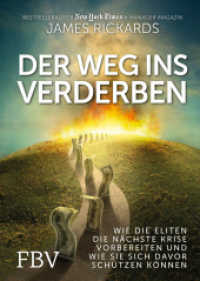 Der Weg ins Verderben : Wie die Eliten die nächste Krise vorbereiten und wie Sie sich davor schützen können （2017. 384 S. 210 mm）