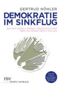Demokratie im Sinkflug : Wie sich Angela Merkel und EU-Politiker über geltendes Recht stellen (Edition Tichys Einblick) （2017. 240 S. 210 mm）