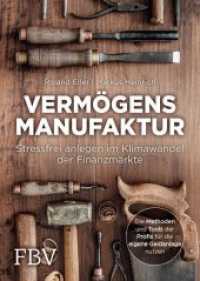 Vermögensmanufaktur : Stressfrei anlegen im Klimawandel der Finanzmärkte. Die Methoden und Tools der Profis für die eigene Geldanlage nutzen （2018. 416 S. 217 mm）