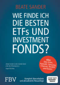 Wie finde ich die besten ETFs und Investmentfonds? : Alles über Arten, Auswahl, Streuung, Chancen, Rendite und Kosten （2019. 432 S. 240 mm）