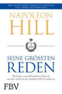 Napoleon Hill - seine größten Reden : Mit bisher unveröffentlichtem Material aus den Archiven der Napoleon Hill Foundation （2022. 256 S. 205 mm）