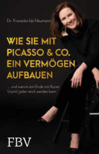 Wie Sie mit Picasso & Co. ein Vermögen aufbauen : ... und warum am Ende mit Kunst (nicht) jeder reich werden kann （2020. 208 S. 16-seitiger, farbiger Bildteil. 210 mm）