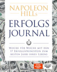 Napoleon Hills Erfolgsjournal : Woche für Woche mit den 17 Erfolgsprinzipien zum besten Jahr Ihres Lebens （2021. 304 S. 240 mm）
